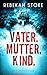 Vater. Mutter. Kind. (German Edition)