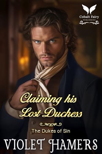 Claiming His Lost Duchess: A Historical Regency Romance Novel (The Dukes of Sin Book 8)