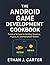 The Android Game Development Cookbook by Ethan J. Carter