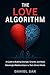 THE LOVE ALGORITHM by Daniel Sak