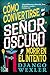 Cómo convertirse en el Señor Oscuro y morir en el intento (Spanish Edition)
