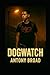 Dogwatch by Antony Lee Broad