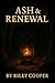 Ash & Renewal