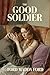 The Good Soldier: A Tale of...