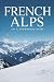 French Alps Ski & Snowboard Guide by DMP Travel Group