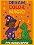 Dream, Color, Magic! by Alethea Brown
