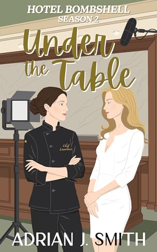 Under the Table (Hotel Bombshell Book 2)
