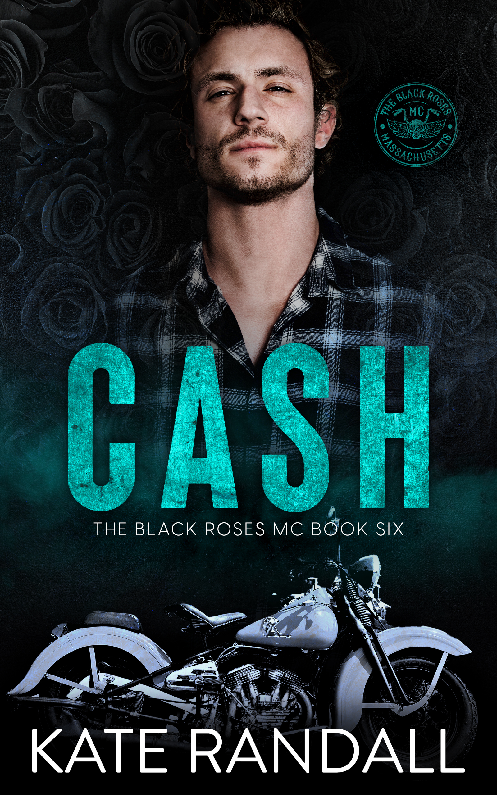 Cash (The Black Roses MC, Book #6)