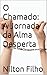 O Chamado: A Jornada da Alma Desperta (Portuguese Edition)