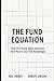 The Fund Equation: How VCs Really Make Decisions (And How to Use That Knowledge)