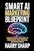 SMART AI MARKETING BLUEPRINT by Harry Sharp