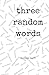 three random words: a poetr...
