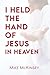 I Held the Hand of Jesus in Heaven