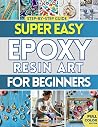Super Easy Epoxy ...