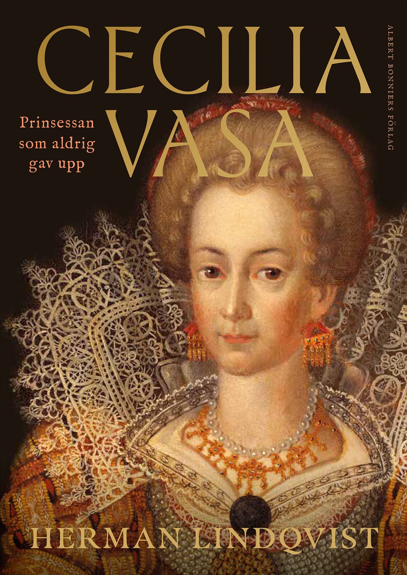 Cecilia Vasa : prinsessan som aldrig gav upp (Hardcover)