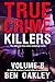 True Crime Killers Volume 6: 18 real-life stories of serial killers and murderers