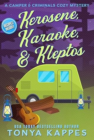 Kerosene, Karaoke, & Kleptos (A Camper & Criminals Cozy Mystery Series Book 44)