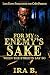 For My Enemy's Sake : When ...