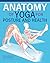 Anatomy of Yoga for Posture...
