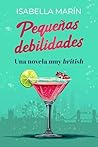 Book cover for Pequeñas debilidades: (Enemies to lovers) (Spanish Edition)