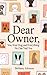 Dear Owner: You, Your Dog, and Everything No One Told You