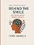 Behind the Smile: The Truth...