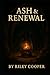 Ash & Renewal