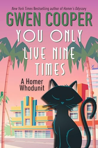 You Only Live Nine Times: a "Cat Cozy" Cozy Mystery (A Homer Whodunit Book 1)