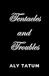 Tentacles and Tro...