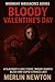 Bloody Valentine’s Day: A S...