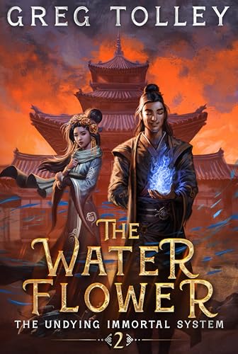 Water Flower: A LitRPG Adventure (The Undying Immortal System Book 2)