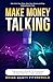 Make Money Talking: The No-...