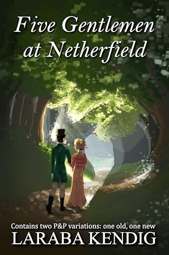 Five Gentlemen at Netherfield: Pride and Prejudice Variations (Kindle Edition)