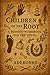 Children Of The Root: A Hoo...