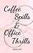Coffee Spills & Office Thri...