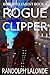 Rogue Clipper by Randolph Lalonde