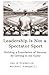 Leadership Is Not a Spectator Sport by Jan R Frederick