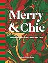 Merry & Chic: Your Most Dazzling Christmas Ever