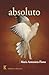 absoluto by María Antonieta Flores Romero absoluto by María Antonieta Flores Romero