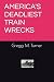 AMERICA'S DEADLIEST TRAIN W...