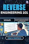 Reverse Engineering 101 by AMARA HAWTHORN