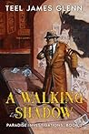 A Walking Shadow