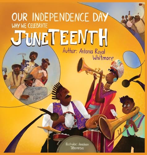 Our Independence Day: Why We Celebrate Juneteenth (Hardcover)