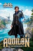 Aquilon: The Water Mage (Book 1): A Historical Portal Progression Fantasy Series