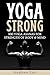 Yoga Strong: 100 Yoga Asana...