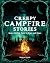 Creepy Campfire Stories by Darkness Prevails Creepy Campfire Stories by Darkness Prevails