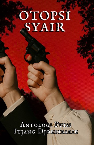 Otopsi Syair: Antologi Puisi Itjang Djoedibarie