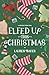 Elfed Up This Christmas: A Cozy Holiday Rom-Com (Elfed Up This Christmas-An Interconnected Standalone Holiday Series Book 1)