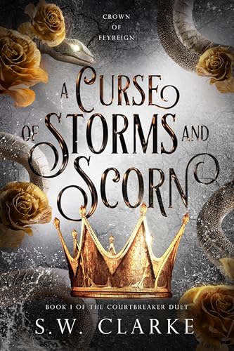 A Curse of Storms and Scorn: A Dark Fantasy Romance (Crown of Feyreign Book 1)