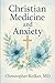 Christian Medicine and Anxi...